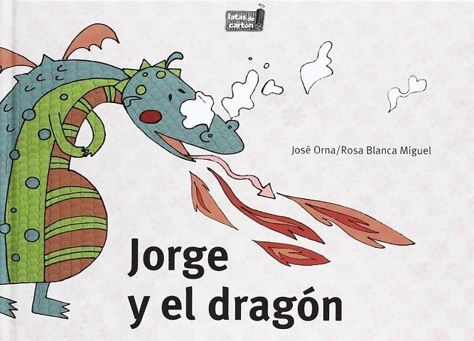 Jorge y el dragón | 9788493876036 | Orna Casorran, José Ignacio | Librería Castillón - Comprar libros online Aragón, Barbastro