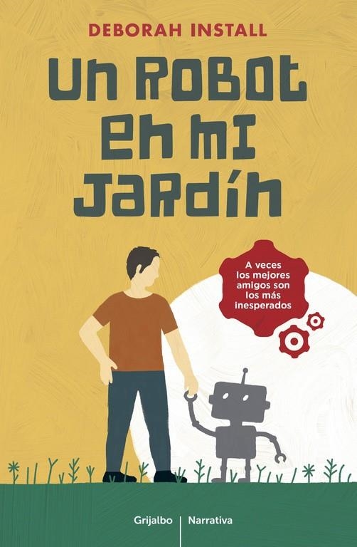 Un robot en mi jardín | 9788425353857 | INSTALL, DEBORAH | Librería Castillón - Comprar libros online Aragón, Barbastro