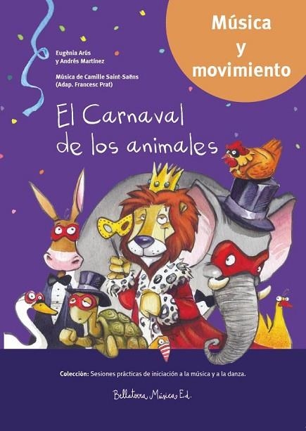 El Carnaval de los animales SP | 9788493902971 | Arús Leita, Eugènia/Martínez Aceytuno, Andrés-Luis | Librería Castillón - Comprar libros online Aragón, Barbastro