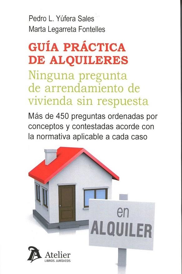 Guía práctica de alquileres. Ninguna pregunta de arrendamiento de vivienda sin respuesta | 9788416652068 | Yúfera Sales, Pedro; Legarreta Fontelles, Marta | Librería Castillón - Comprar libros online Aragón, Barbastro