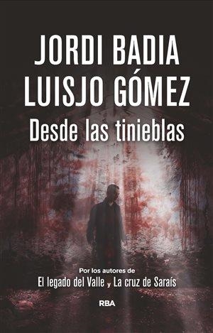 DESDE LAS TINIEBLAS | 9788490068076 | BADIA, JORDI; GÓMEZ, LUISJO | Librería Castillón - Comprar libros online Aragón, Barbastro