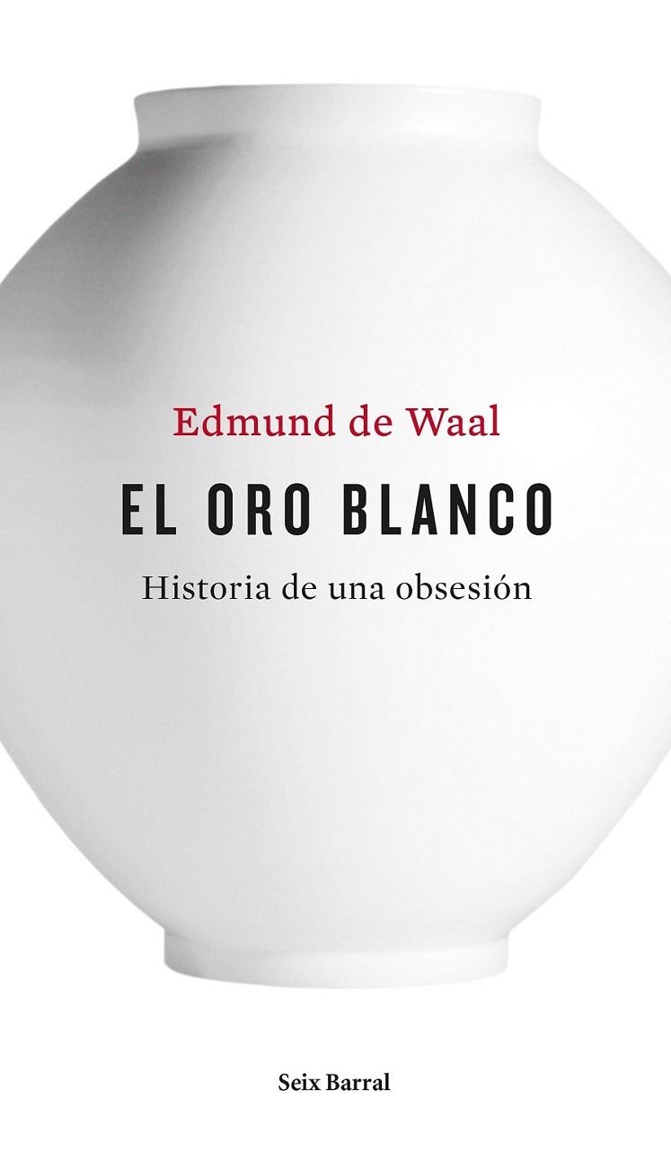 El oro blanco | 9788432228926 | Waal, Edmund de | Librería Castillón - Comprar libros online Aragón, Barbastro