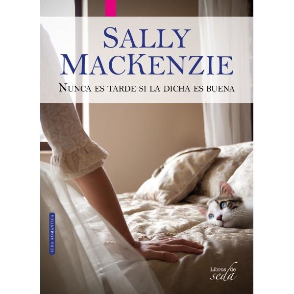 NUNCA ES TARDE SI LA DICHA ES BUENA | 9788416550050 | MacKenzie, Sally | Librería Castillón - Comprar libros online Aragón, Barbastro