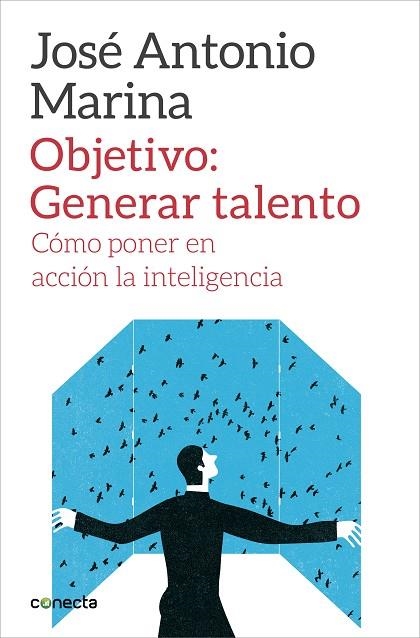 Objetivo: Generar talento | 9788416029266 | José Antonio Marina | Librería Castillón - Comprar libros online Aragón, Barbastro