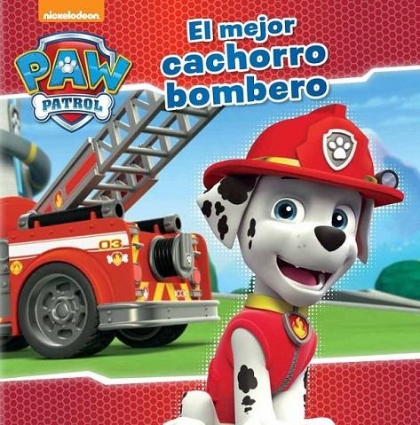 El mejor cachorro bombero (Paw Patrol. Primeras lecturas 4) | 9788448845636 | Nickelodeon | Librería Castillón - Comprar libros online Aragón, Barbastro