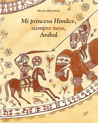 Mi princesa Himilce, siempre tuyo, Aníbal | 9788415357902 | Martínez Pérez, Rocío | Librería Castillón - Comprar libros online Aragón, Barbastro