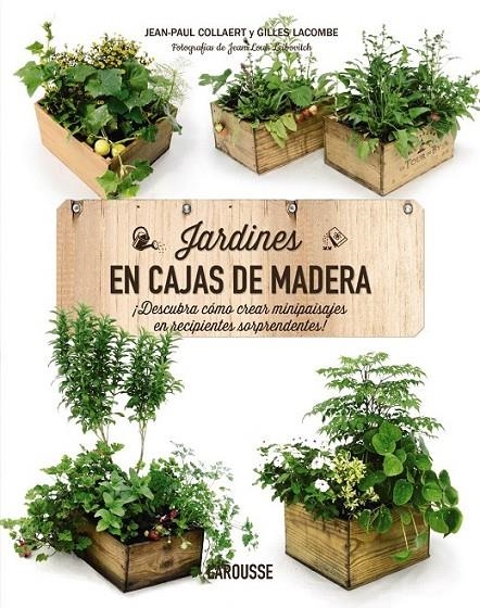 Jardines en cajas de madera | 9788416368570 | Larousse Editorial | Librería Castillón - Comprar libros online Aragón, Barbastro