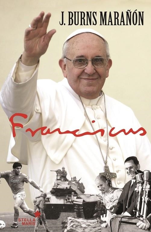 Franciscus El papa de la promesa | 9788416541300 | Burns Marañón, Jimmy | Librería Castillón - Comprar libros online Aragón, Barbastro