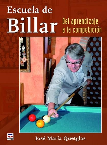 Escuela de Billar. Del Aprendizaje a la competición | 9788479029975 | Quetglas, José María | Librería Castillón - Comprar libros online Aragón, Barbastro