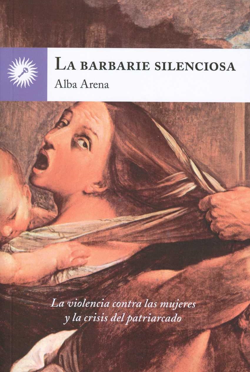 La barbarie silenciosa | 9788416145218 | Arena (Italiana), Alba | Librería Castillón - Comprar libros online Aragón, Barbastro