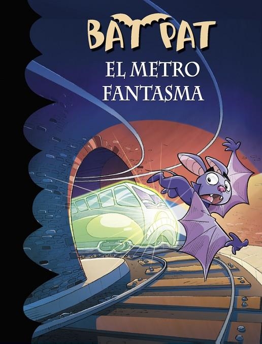 El metro fantasma (Bat Pat 39) | 9788490435694 | Roberto Pavanello | Librería Castillón - Comprar libros online Aragón, Barbastro