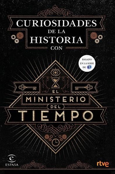 Curiosidades de la Historia con el Ministerio del tiempo | 9788467046564 | RTVE | Librería Castillón - Comprar libros online Aragón, Barbastro