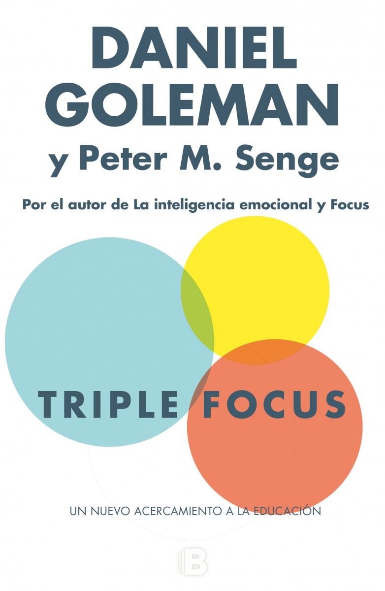 Triple Focus. Un nuevo acercamiento a la educación | 9788466657952 | Daniel Goleman Peter M. Senge | Librería Castillón - Comprar libros online Aragón, Barbastro