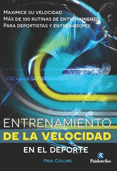 ENTRENAMIENTO DE LA VELOCIDAD EN EL DEPORTE | 9788499105307 | Collins, Paul | Librería Castillón - Comprar libros online Aragón, Barbastro