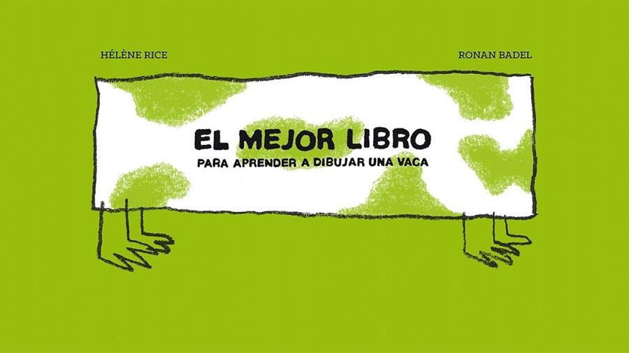 El mejor libro para aprender a dibujar una vaca | 9788415208822 | Rice, Hélène | Librería Castillón - Comprar libros online Aragón, Barbastro