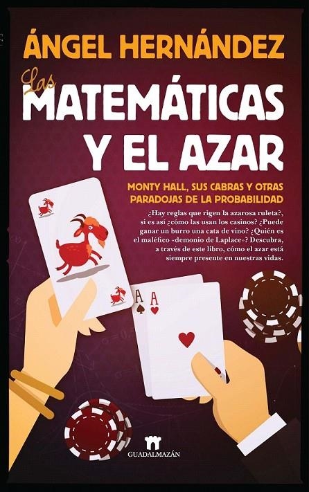 Las matemáticas y el azar | 9788494471704 | Hernández Jiménez, Ángel | Librería Castillón - Comprar libros online Aragón, Barbastro