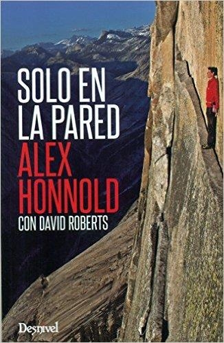 Solo en la pared | 9788498293494 | Honnold, Alex | Librería Castillón - Comprar libros online Aragón, Barbastro