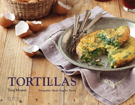 Tortillas | 9788416138647 | Monné, Toni / Torres, María de los Ángeles | Librería Castillón - Comprar libros online Aragón, Barbastro