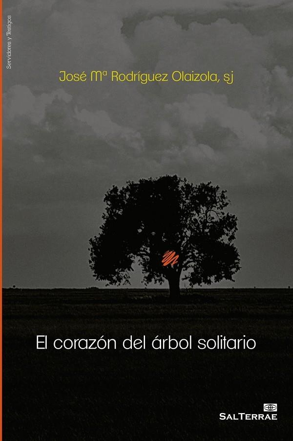 El corazón del árbol solitario | 9788429325478 | Rodriguez Olaizola, José Mª | Librería Castillón - Comprar libros online Aragón, Barbastro