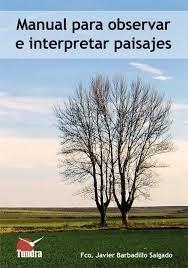 MANUAL PARA OBSERVAR E INTERPRETAR PAISAJES | 9788416702145 | BARBADILLO SALGADO,FRANCISCO J | Librería Castillón - Comprar libros online Aragón, Barbastro