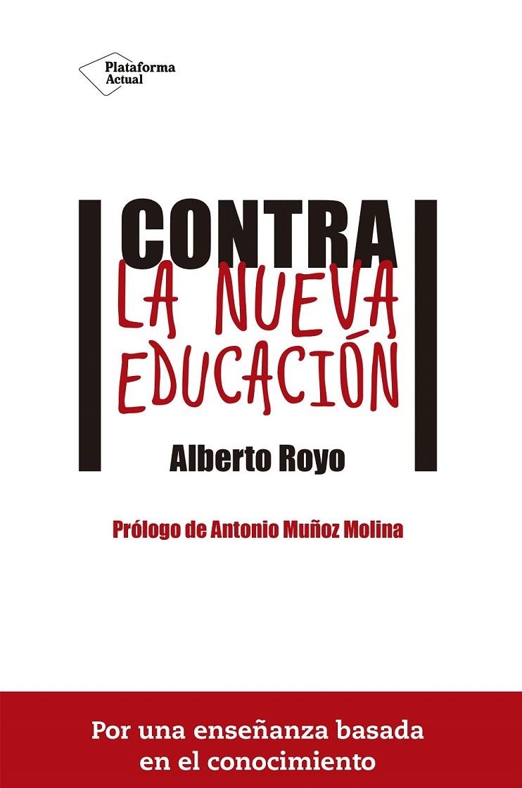 Contra la nueva educación | 9788416620074 | Royo Abenia, Alberto | Librería Castillón - Comprar libros online Aragón, Barbastro