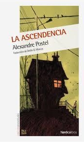 LA ASCENDENCIA | 9788416440658 | ALEXANDRE POSTEL | Librería Castillón - Comprar libros online Aragón, Barbastro