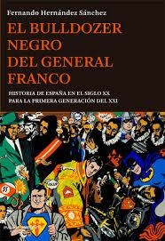 El bulldozer negro del General Franco | 9788494495007 | Hernández Sánchez, Fernando | Librería Castillón - Comprar libros online Aragón, Barbastro