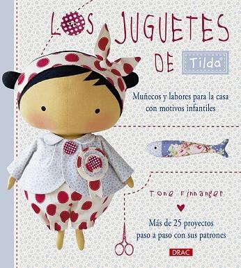 Los juguetes de Tilda. Muñecos y labores para la casa con motivos infantiles | 9788498745139 | Finnanger, Tone | Librería Castillón - Comprar libros online Aragón, Barbastro