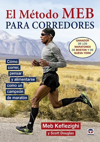 El método MEB para corredores | 9788416676019 | Keflezighi, Meb/Douglas, Scott | Librería Castillón - Comprar libros online Aragón, Barbastro