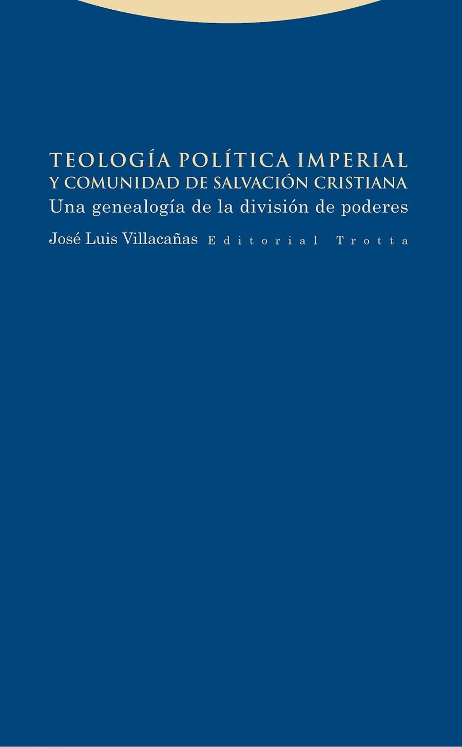 Teología política imperial y comunidad de salvación cristiana | 9788498796278 | Villacañas, José Luis | Librería Castillón - Comprar libros online Aragón, Barbastro