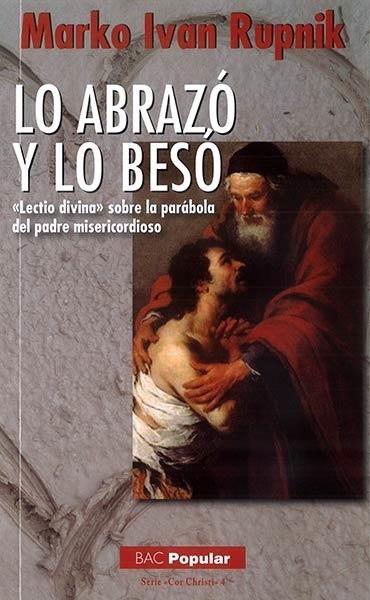 LO ABRAZÓ Y LO BESÓ | 9788422018728 | RUPNIK, MARKO IVAN | Librería Castillón - Comprar libros online Aragón, Barbastro