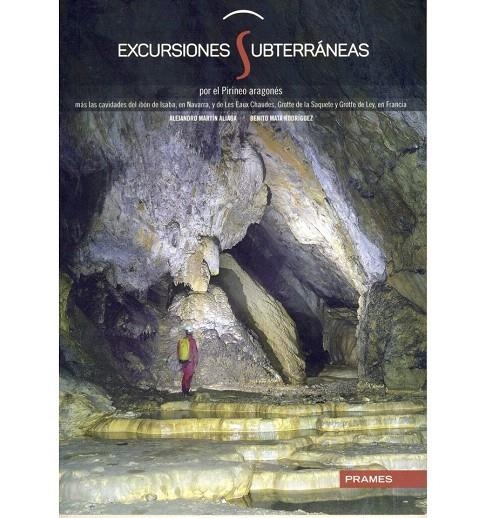 Excursiones subterráneas por el Pirineo aragonés | 9788483214640 | Martin, Alejandro; Mata, Benito | Librería Castillón - Comprar libros online Aragón, Barbastro