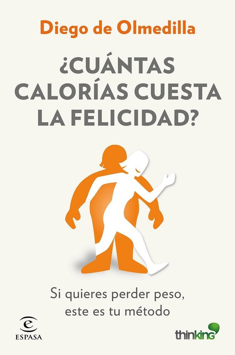 ¿Cuántas calorías cuesta la felicidad? | 9788467046571 | Olmedilla, Diego | Librería Castillón - Comprar libros online Aragón, Barbastro