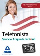 TELEFONISTA SALUD ARAGON TEMARIO ESPECIFICO VOL.2 ED 2016 | 9788490937730 | VV.AA. | Librería Castillón - Comprar libros online Aragón, Barbastro