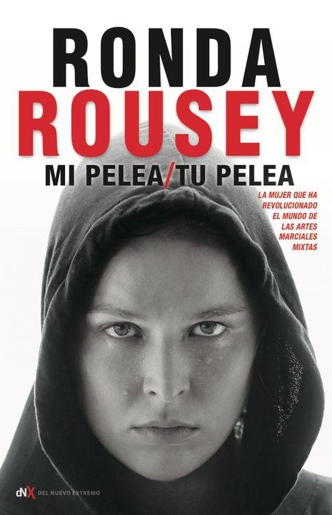 Mi pelea, tu pelea | 9788494461637 | Rousey, Ronda; Burns, María | Librería Castillón - Comprar libros online Aragón, Barbastro