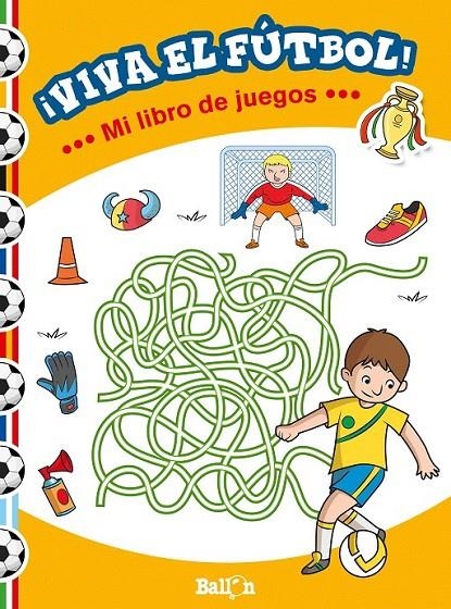 ¡Viva el fútbol! - Mi libro de juegos | 9789463072274 | Ballon | Librería Castillón - Comprar libros online Aragón, Barbastro