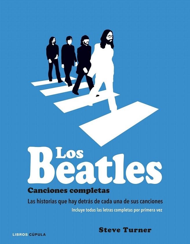 Los Beatles. Canciones completas | 9788448021931 | Turner, Steve | Librería Castillón - Comprar libros online Aragón, Barbastro