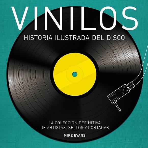 Vinilos. Historia ilustrada del disco | 9788416489275 | Evans, Mike | Librería Castillón - Comprar libros online Aragón, Barbastro