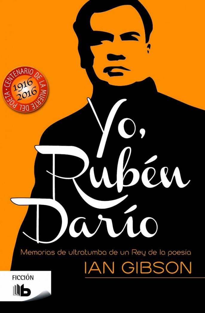 Yo, Rubén Darío | 9788490701997 | Ian Gibson | Librería Castillón - Comprar libros online Aragón, Barbastro