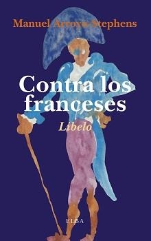 Contra los franceses | 9788494366673 | Arroyo-Stephens, Manuel | Librería Castillón - Comprar libros online Aragón, Barbastro