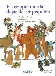 El oso que quería dejar de ser pequeño | 9788497437219 | Alcántara Sgarbi, Ricardo/Morales Villanueva, Judit/Gòdia Moragues, Adrià | Librería Castillón - Comprar libros online Aragón, Barbastro