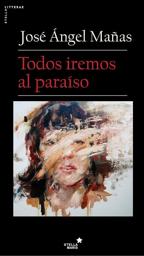 Todos iremos al paraíso | 9788416541546 | Mañas Hernández, José Ángel | Librería Castillón - Comprar libros online Aragón, Barbastro