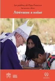 ATRÉVANSE A SOÑAR | 9788415980513 | PAPA FRANCISCO | Librería Castillón - Comprar libros online Aragón, Barbastro