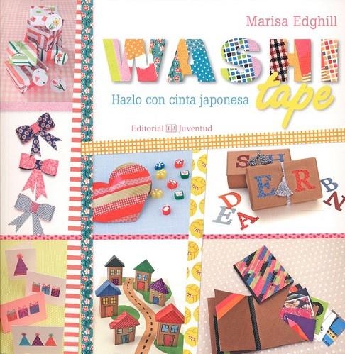 Washi tape; Hazlo con cinta japonesa | 9788426143440 | Edghill, Marisa | Librería Castillón - Comprar libros online Aragón, Barbastro