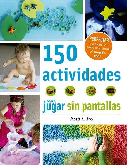 150 actividades para jugar sin pantallas | 9788426143525 | Citro, Asia | Librería Castillón - Comprar libros online Aragón, Barbastro