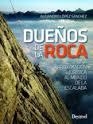 DUEÑOS DE LA ROCA | 9788498293517 | LÓPEZ SÁNCHEZ, ALEJANDRO | Librería Castillón - Comprar libros online Aragón, Barbastro