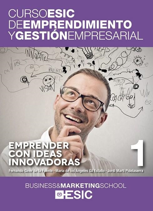 Emprender con ideas innovadoras | 9788473569040 | Giner de la Fuente, Fernando/Gil Estallo, María de los Ángeles/Martí Pidelaserra, Jordi | Librería Castillón - Comprar libros online Aragón, Barbastro