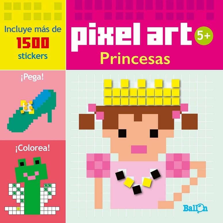 Pixel art/stickers - Princesas | 9789463072489 | Ballon | Librería Castillón - Comprar libros online Aragón, Barbastro