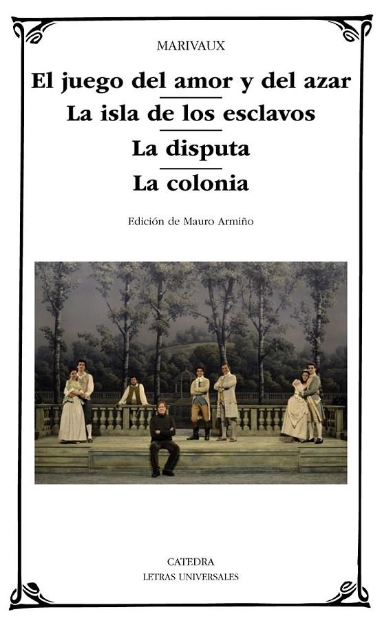 El juego del amor y del azar; La isla de los esclavos; La disputa; La colonia | 9788437635231 | Marivaux | Librería Castillón - Comprar libros online Aragón, Barbastro