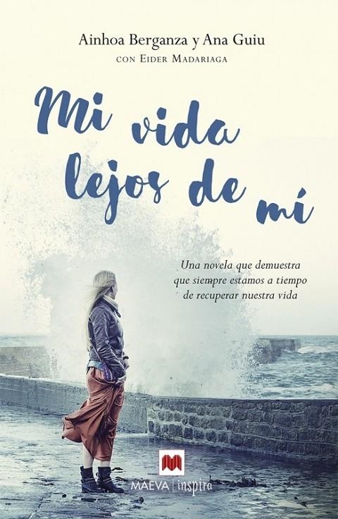 Mi vida lejos de mí | 9788416363674 | Madariaga, Eider/Guiu, Ana/Berganza, Ainhoa | Librería Castillón - Comprar libros online Aragón, Barbastro